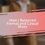 How I Balanced Formal and Casual Shots