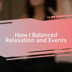 How I Balanced Relaxation and Events