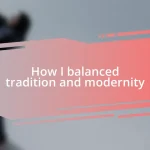 How I balanced tradition and modernity