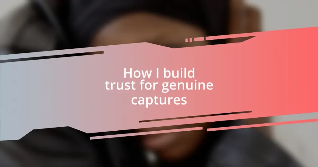 How I build trust for genuine captures