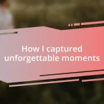 How I captured unforgettable moments