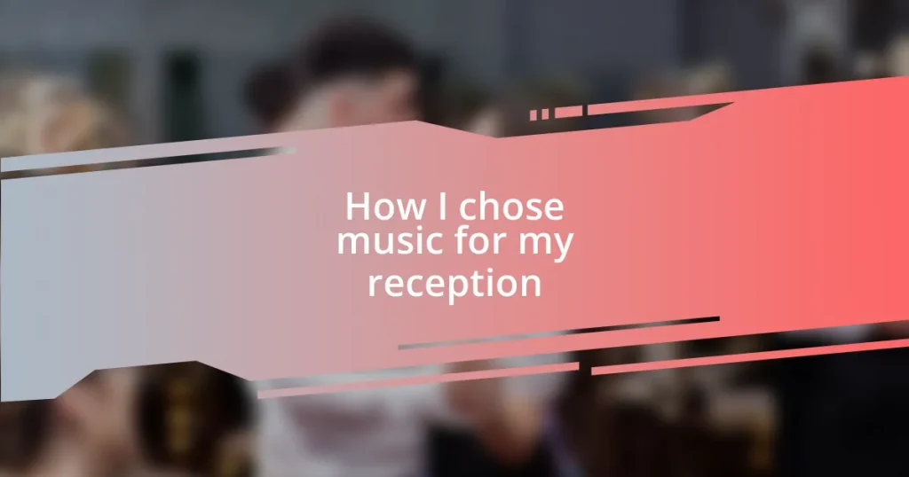 How I chose music for my reception