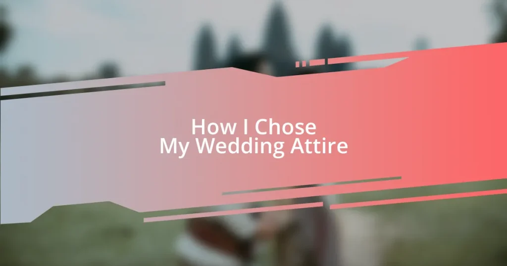 How I Chose My Wedding Attire