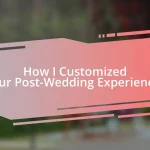 How I Customized Our Post-Wedding Experience