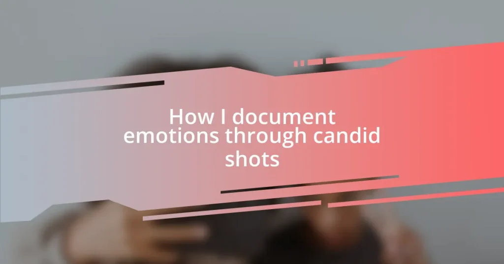 How I document emotions through candid shots