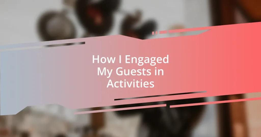 How I Engaged My Guests in Activities