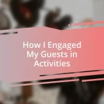 How I Engaged My Guests in Activities