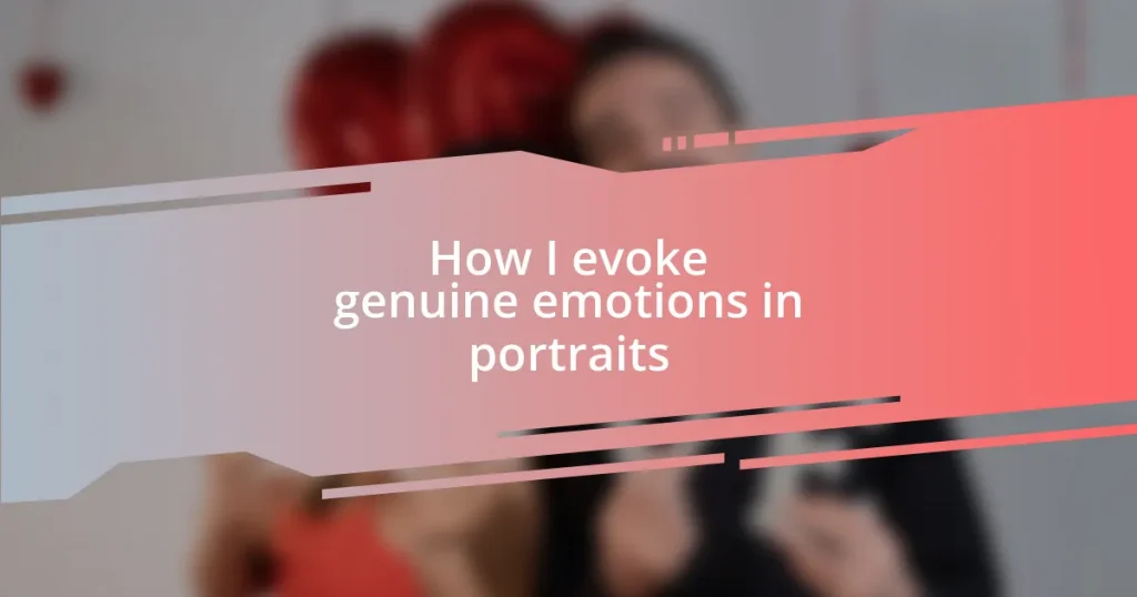 How I evoke genuine emotions in portraits