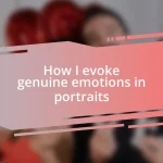 How I evoke genuine emotions in portraits