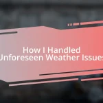 How I Handled Unforeseen Weather Issues