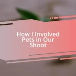 How I Involved Pets in Our Shoot