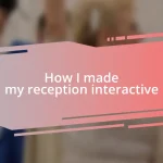 How I made my reception interactive