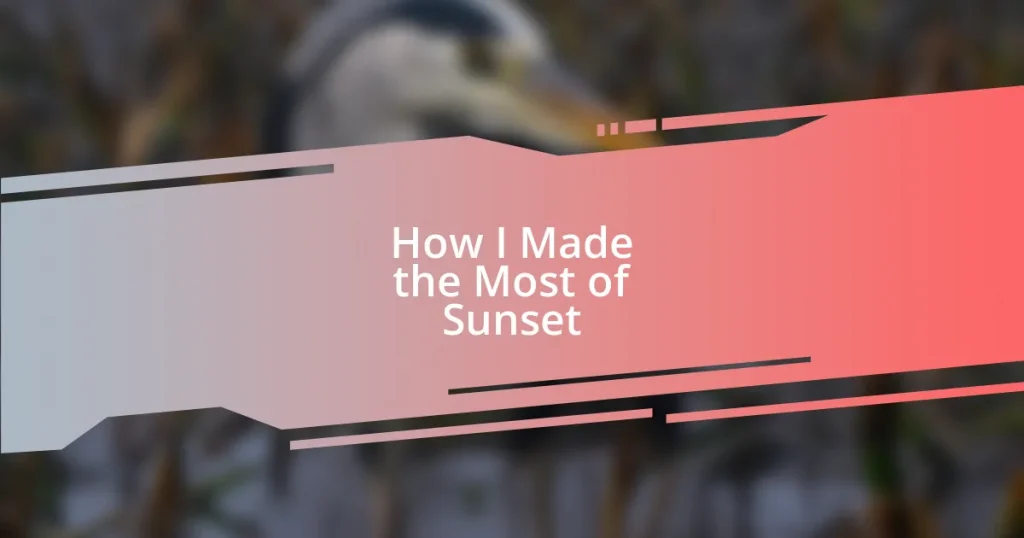 How I Made the Most of Sunset