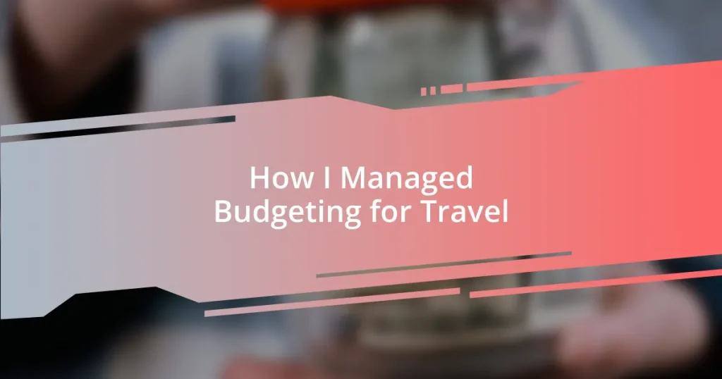 How I Managed Budgeting for Travel