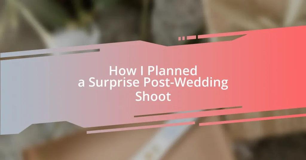 How I Planned a Surprise Post-Wedding Shoot