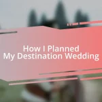 How I Planned My Destination Wedding