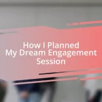 How I Planned My Dream Engagement Session