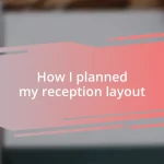 How I planned my reception layout