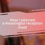 How I selected a meaningful reception toast