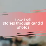 How I tell stories through candid photos