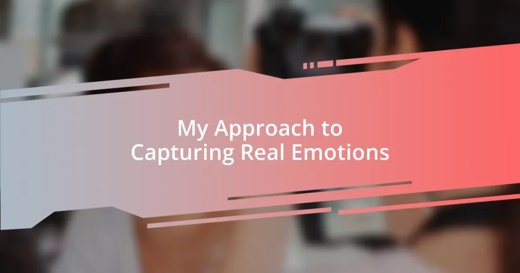 My Approach to Capturing Real Emotions