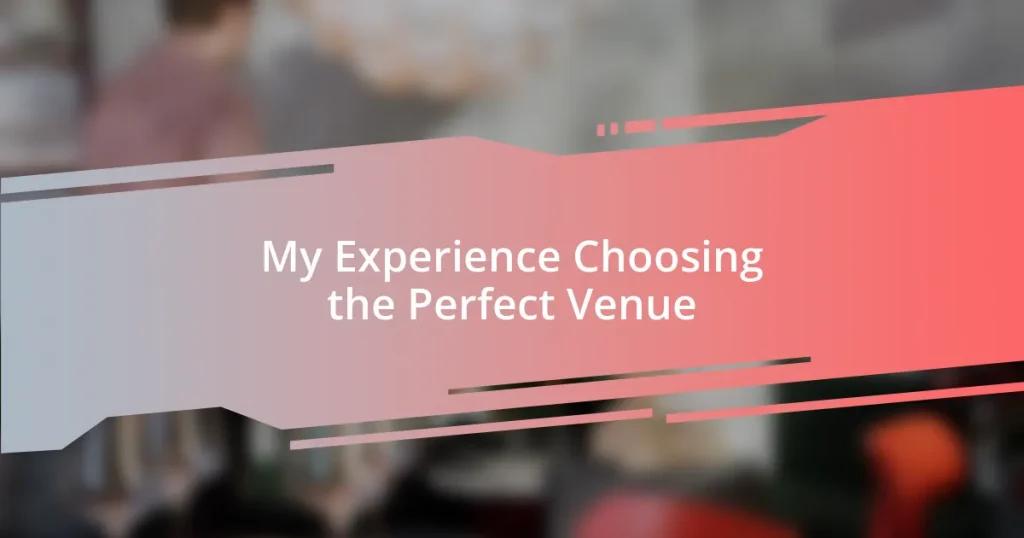 My Experience Choosing the Perfect Venue