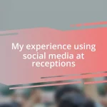 My experience using social media at receptions