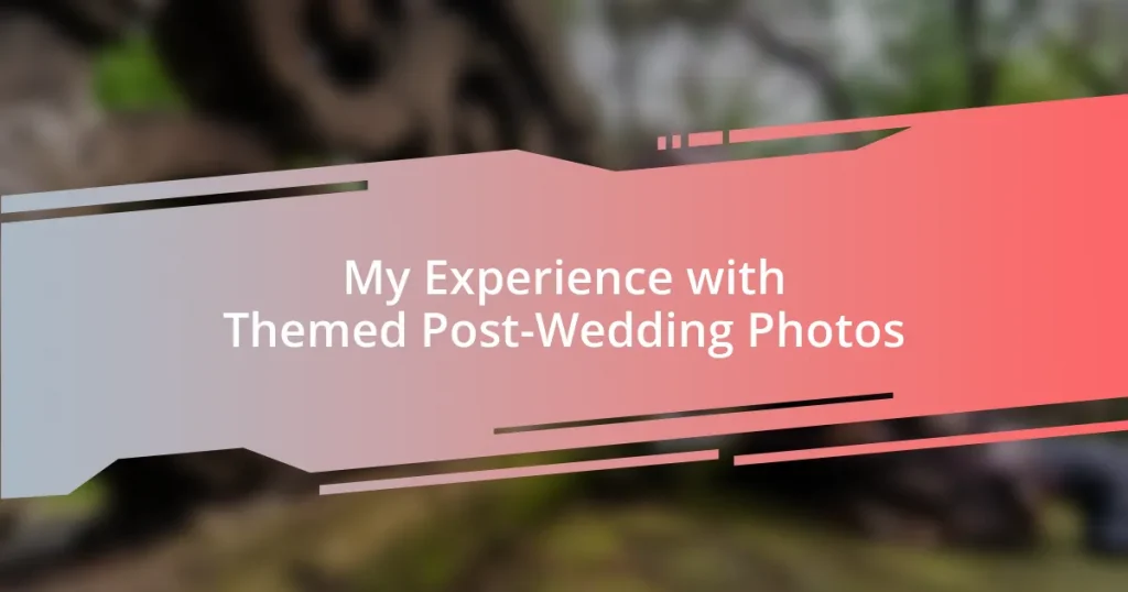 My Experience with Themed Post-Wedding Photos