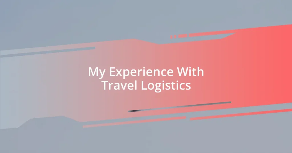 My Experience With Travel Logistics