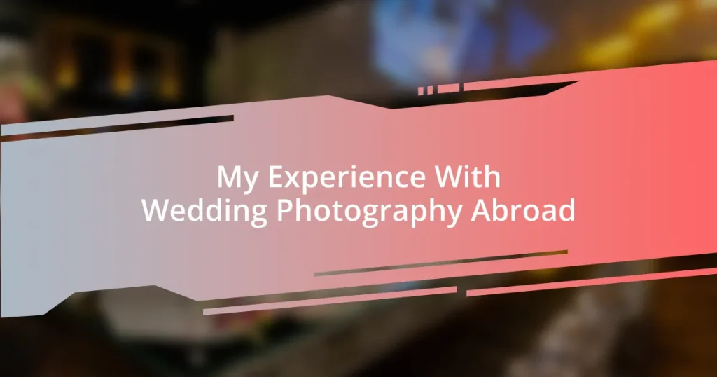 My Experience With Wedding Photography Abroad