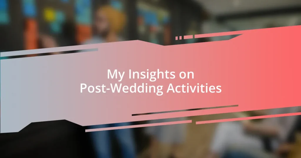 My Insights on Post-Wedding Activities