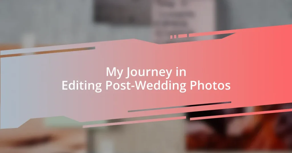 My Journey in Editing Post-Wedding Photos