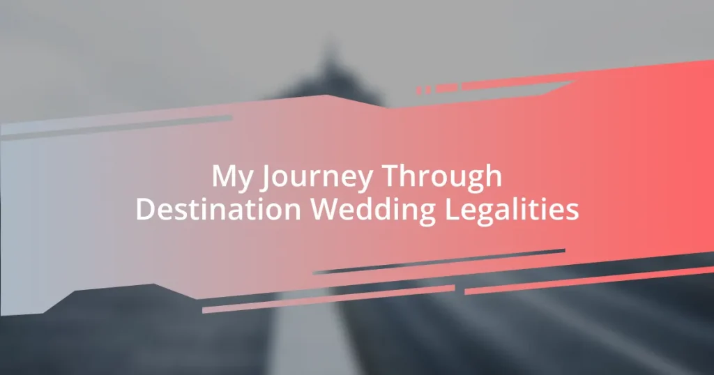 My Journey Through Destination Wedding Legalities