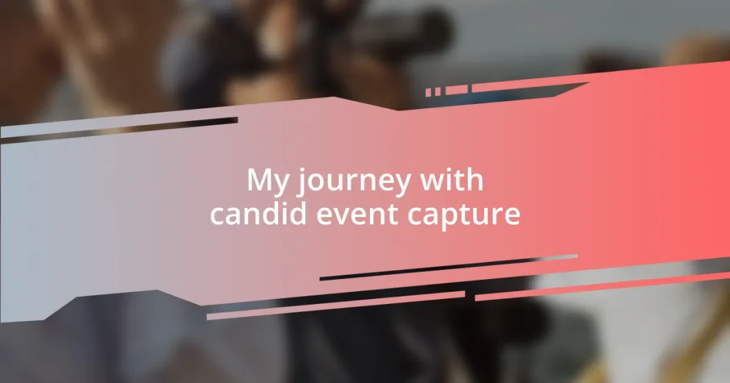 My journey with candid event capture