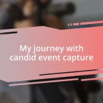 My journey with candid event capture