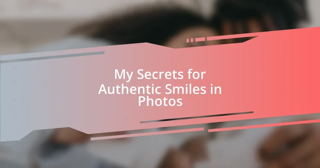 My Secrets for Authentic Smiles in Photos