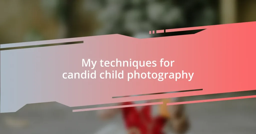 My techniques for candid child photography