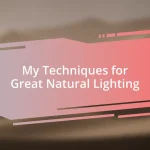 My Techniques for Great Natural Lighting