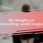 My thoughts on retouching candid images