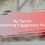 My Tips for Personalizing Engagement Photos