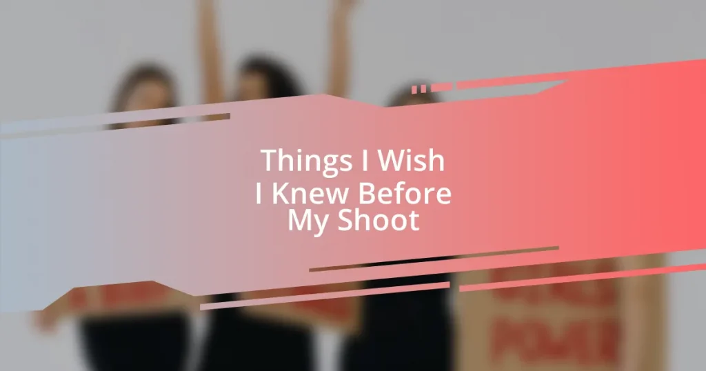 Things I Wish I Knew Before My Shoot