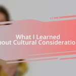 What I Learned About Cultural Considerations