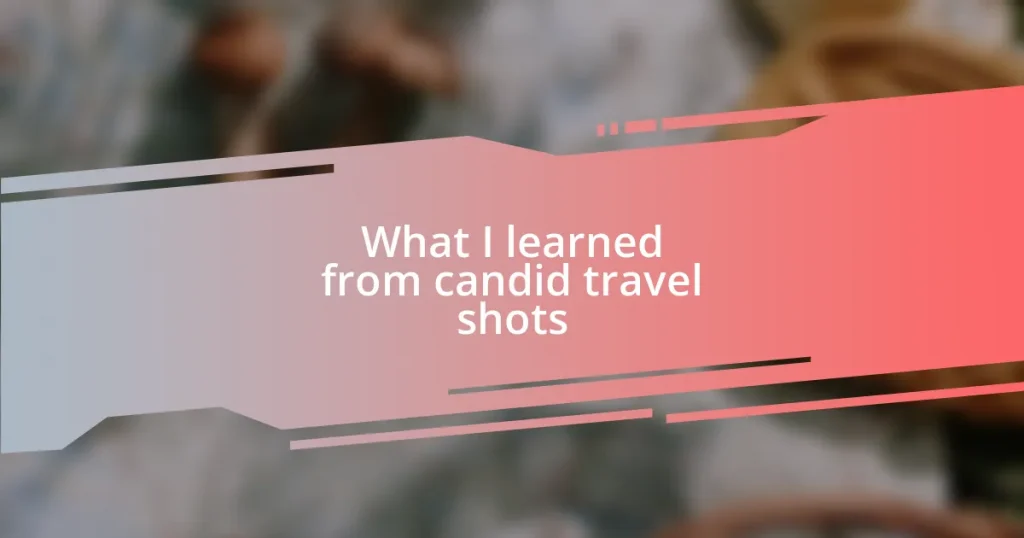 What I learned from candid travel shots