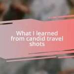 What I learned from candid travel shots