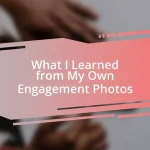 What I Learned from My Own Engagement Photos