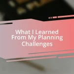 What I Learned From My Planning Challenges