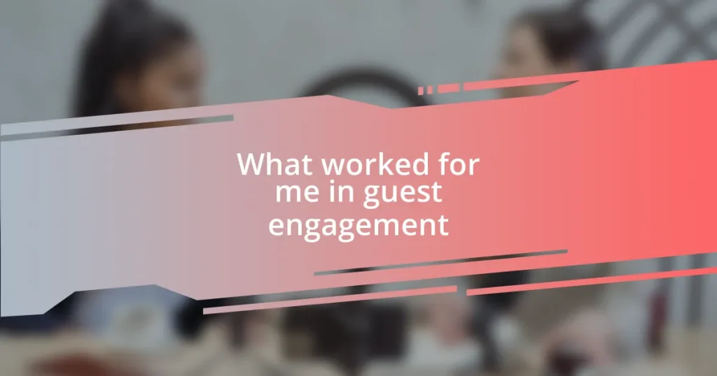 What worked for me in guest engagement