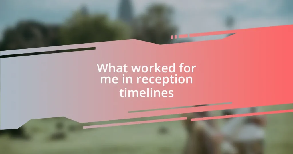 What worked for me in reception timelines