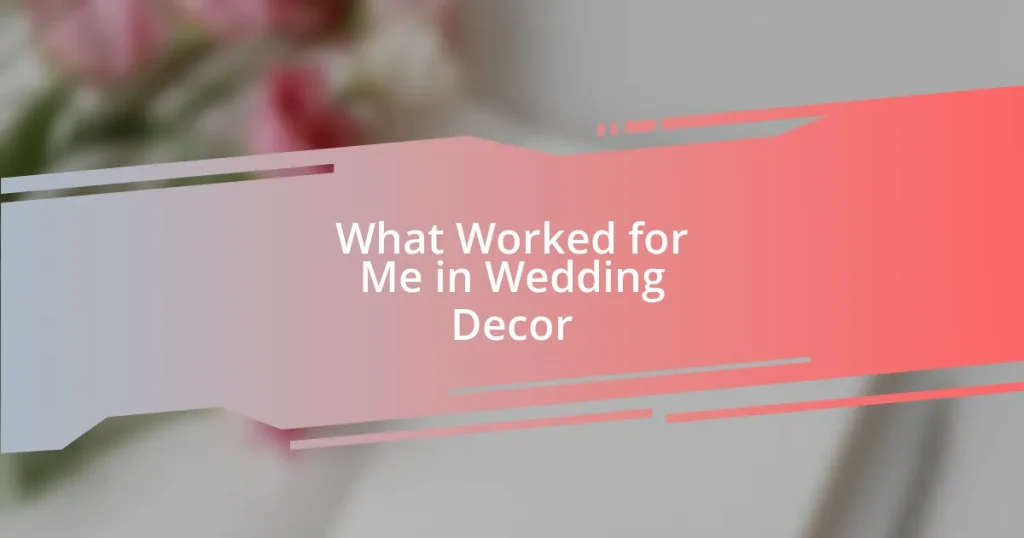 What Worked for Me in Wedding Decor