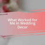 What Worked for Me in Wedding Decor